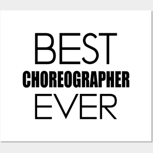 Choreographer - Best Choreographer Ever Posters and Art